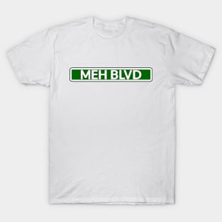 Meh St Street Sign T-Shirt